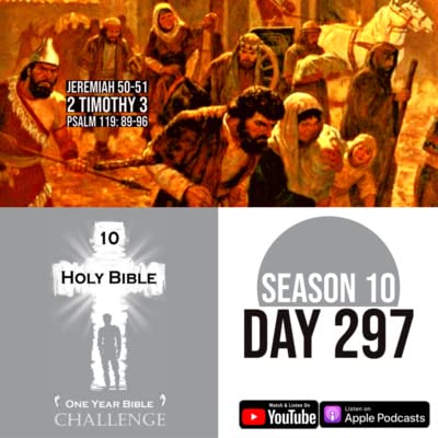 Day 297 | The Lord punishes Babylon | 2 Timothy 3: People will stop loving God