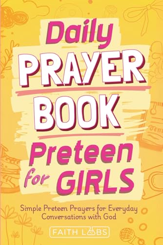 Image of Daily Prayer Book for Preteen Girls: Simple Preteen Girl Prayers for Everyday Conversations with God (Daily Prayer Books for Kids)