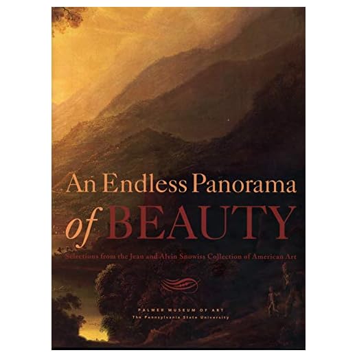 An Endless Panorama of Beauty: Selections from the Jean and Alvin Snowiss Collection of American Art