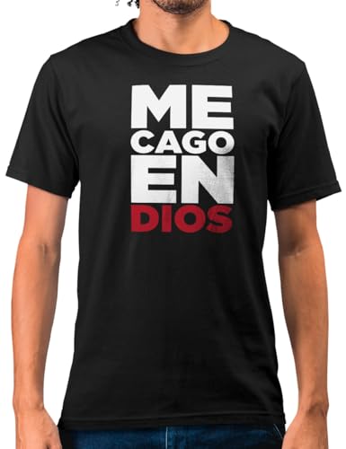 Camiseta Adulto/Niño ME CAGO EN Dios - Camisetas Chorras para Gañanes, Gente De Mal Vivir y Peor Dormir, Tallas Especiales (Negro, XL)