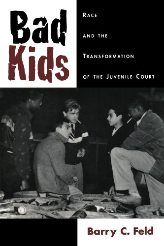 Bad Kids: Race and the Transformation of the Juvenile Court (Studies in Crime and Public Policy)