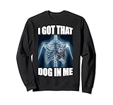 divertente i got that dog in me xray i got that dog in me meme felpa