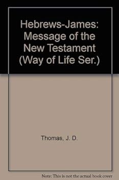 Paperback Hebrews-James: Message of the New Testament (Way of Life Ser.) Book