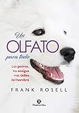  Un olfato para todo: Los perros, los amigos más útiles del hombre