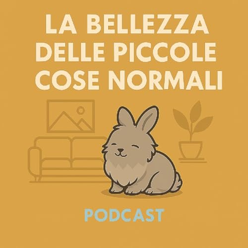 La bellezza delle piccole cose normali