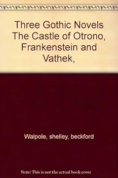 Paperback Three Gothic Novels The Castle of Otrono, Frankenstein and Vathek, Book
