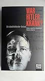 War Hitler krank?: Ein abschließender Befund - Henrik Eberle, Hans-Joachim Neumann 