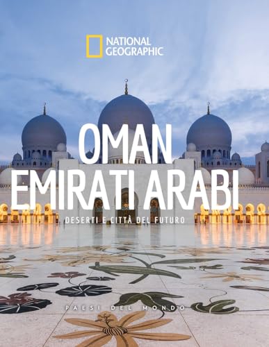 Oman. Emirati arabi. Paesi del mondo. National geograph