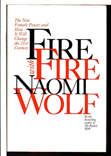 Fire with Fire: The New Female Power and How It Will Change the 21st Century