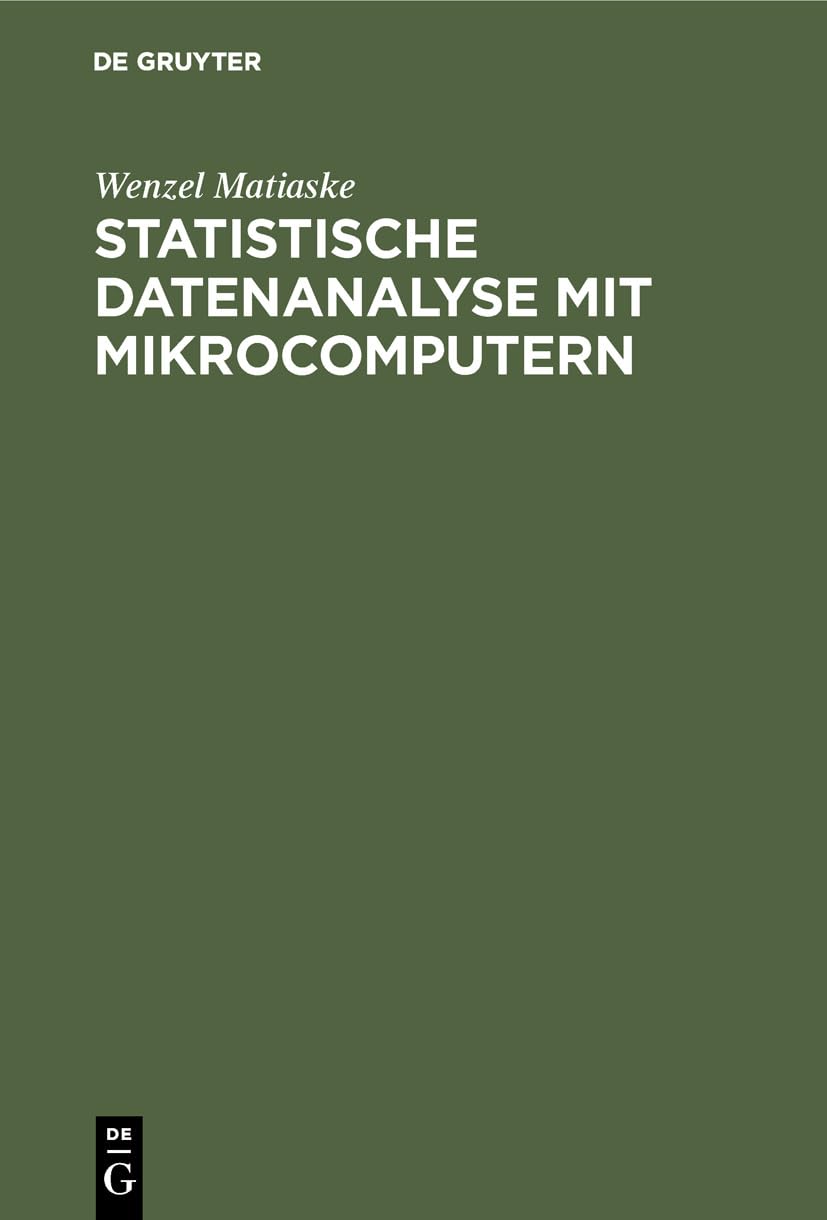 Statistische Datenanalyse mit Mikrocomputern: Einführung in P-STAT und SPSS