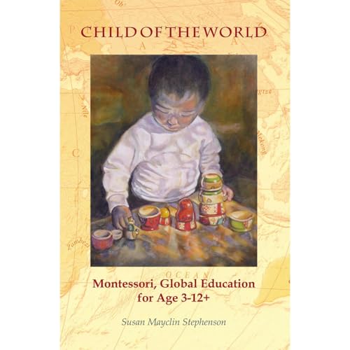 Child of the World: Montessori, Global Education for Age 3-12+ by Susan Mayclin Stephenson episode artwork