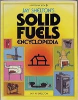 Jay Shelton's Solid Fuel Encyclopedia 0882663070 Book Cover