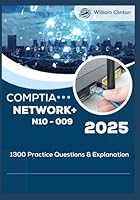 Comptia Network + N10 - 009: 1300 Practice Questions & Explanation B0F5N73WMN Book Cover