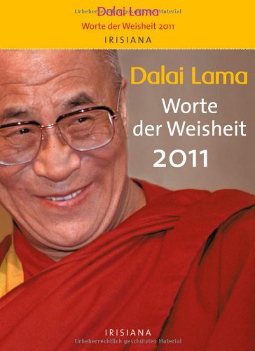 Dalai Lama - Worte der Weisheit 2011 Dalai Lama - Worte der Weisheit 2011