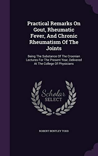 Practical Remarks On Gout, Rheumatic Fever, And... 134282055X Book Cover