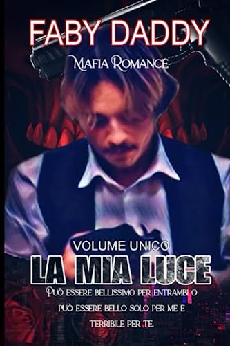 LA MIA LUCE TRILOGIA COMPLETA: UNICO VOLUME