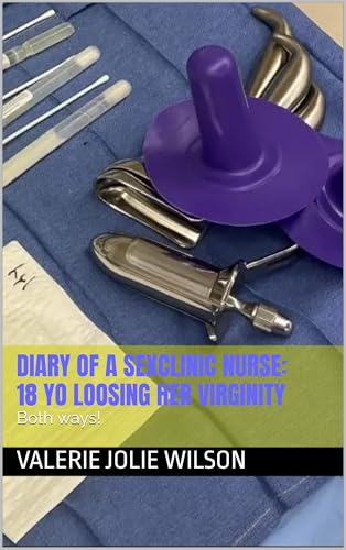 Diary of a sexclinic nurse: 18 yo virgin on the table: A medical fetish story! (English Edition)