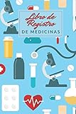  Libro de Registro de Medicinas: Cuaderno de recordatorio diario personalizado  Para ancianos, adultos y niños  Diario de recetas para registrar  ... pastillas tomadas  Diario de tamaño pequeño