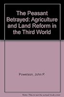 The Peasant Betrayed: Agriculture and Land Reform in the Third World 0932790747 Book Cover