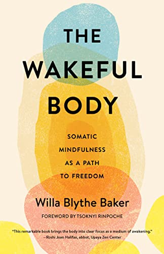 Cover of The Wakeful Body: Somatic Mindfulness as a Path to Freedom