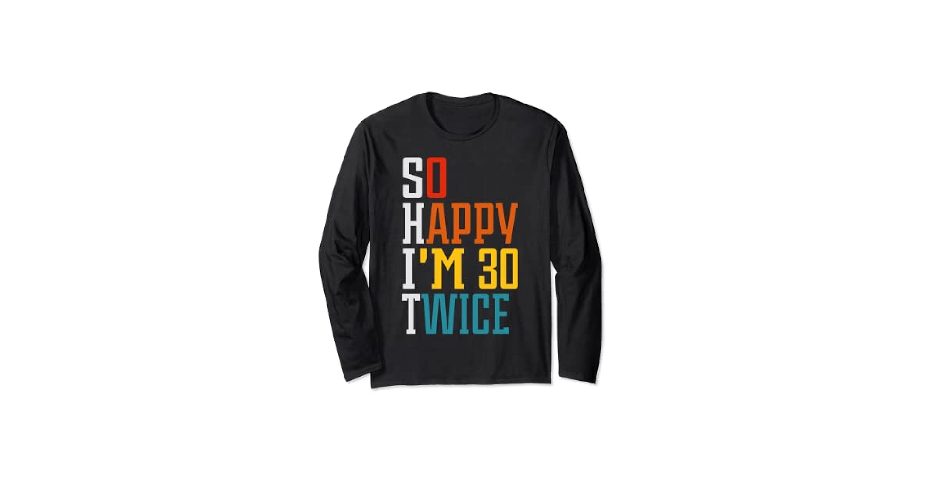 twice happyhappy TシャツLsize Amazon.com: So Happy I'm 30 Twice Funny 60th Birthday Gift