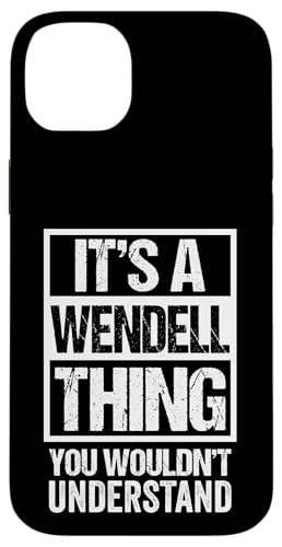 It's A Wendell Thing You Wouldn't Understand - First Name �X�}�z�P�[�X iPhone 14 Plus �p