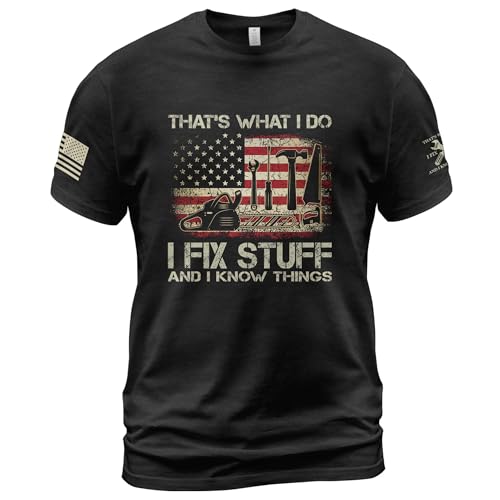 I Fix Stuff and Know Things Tshirt for Men Men Stuff Thats What I Do I Fix Stuff and I Know Things (Black-L)