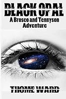 Black Opal: A Brosco and Tennyson Adventure 1512013773 Book Cover