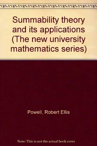 Summability theory and its applications (The New university mathematics ...