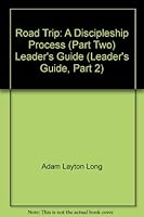 Road Trip: A Discipleship Process [Part Two: Leader's Guide] B00181RI1E Book Cover