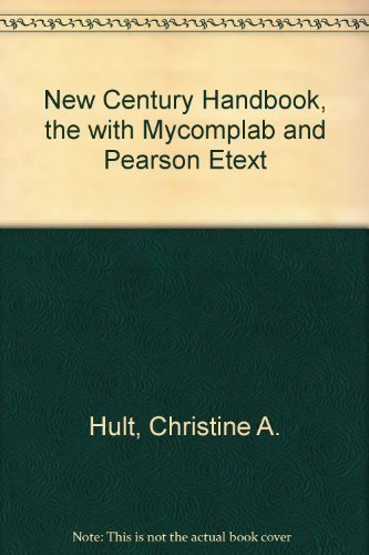 New Century Handbook, the with Mycomplab and Pearson Etext