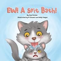 EW! A Spit Bath! 1972069268 Book Cover