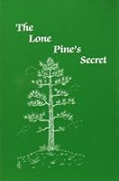 The Lone Pine's Secret. 2007 Edition B0018NFKK8 Book Cover