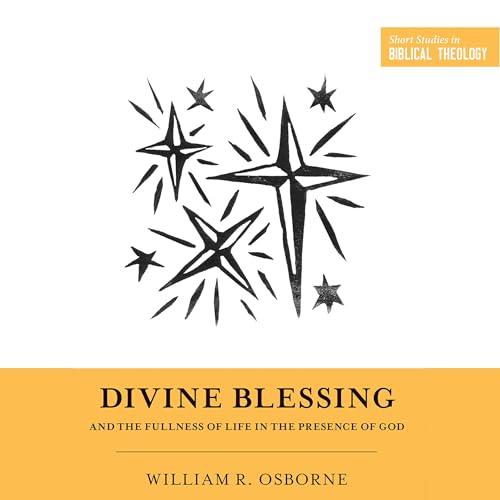 Divine Blessing and the Fullness of Life in the Presence of God - William R. Osborne episode artwork