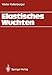Produktbild Elastisches Wuchten: Modale Verfahren, E.K.-Technik, Sondertechniken, automatisches und thermisches Wuchten