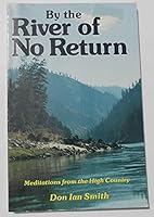 BY THE RIVER OF NO RETURN Meditations from the High Country 0932773001 Book Cover