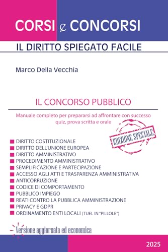 Il concorso pubblico - edizione speciale: Manuale completo per prepararsi ad affrontare con successo quiz, prova scritta e orale