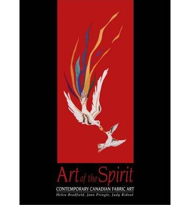 Preisvergleich Produktbild Art of the Spirit: Contemporary Canadian Fabric Art (Hardback) - Common