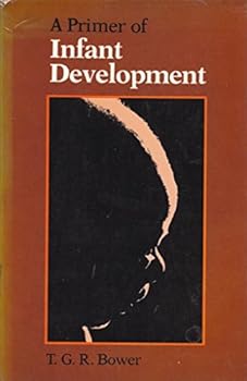 Primer of Infant Development (A Series of books in psychology)