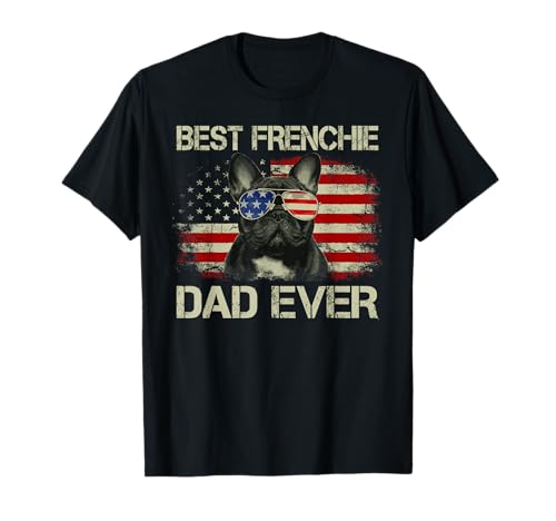 Best Frenchie Dad Ever Bulldog American Flag Gift T-Shirt for Men