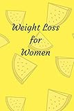 Weight Loss for Women: 6 x 9 inches 90 daily pages paperback (about 3 months/12 weeks worth) easily record and track your food consumption (breakfast, ... Perfect gift for fitness lovers, gym lovers.