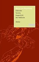 Eldorado ;Turista ; Augenlicht ; Der Hässliche:  Stücke 3940100013 Book Cover