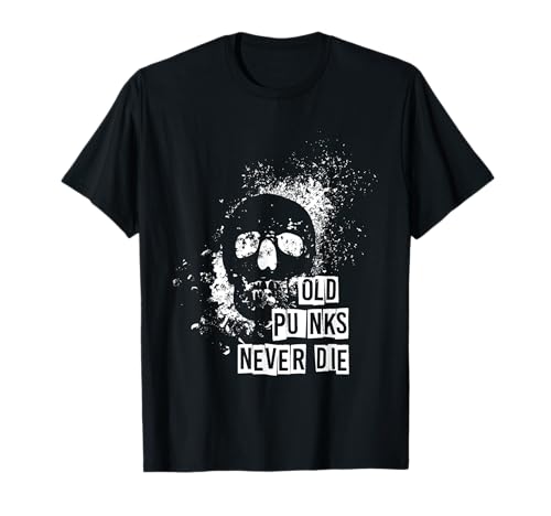 Old Punks Never Die Punk Heavy Metal Skull Music Subculture T-Shirt