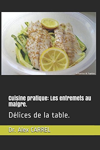 Cuisine pratique: Les entremets au maigre.: Délices de la table ...