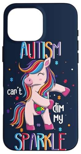 Autism Can't Dim My Sparkle �p�Y�� ���j�R�[�� ���ǌ[�� �X�}�z�P�[�X iPhone 16 Pro Max �p