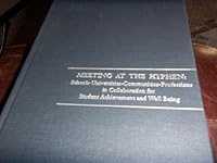 Meeting at the Hyphen: Schools-Universities-Communities-Professions in Collaboration for Student Achievement and Well Being (National Society for the Study of Education Yearbooks) 0226069761 Book Cover