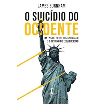 Capa do livro O Suicídio Do Ocidente: Um Ensaio Sobre O Significado E O Destino Do Esquerdismo