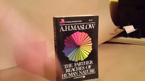The Farther Reaches of Human Nature by Abraham H. Maslow (1972-09-20