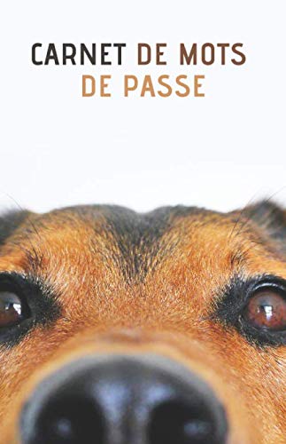 Carnet de Mots de Passe: Pour 312 mots de passe, Format pratique A5, Grande taille de caractères, repertoire alphabetique. Idée Cadeaux pour ... des Mères (110 pages, couverture de chien).