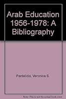 Arab Education, 1956-1978: A Bibliography 0720115884 Book Cover